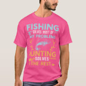 Die Fischerei löst die meisten meiner Probleme mit T-Shirt (Vorderseite)