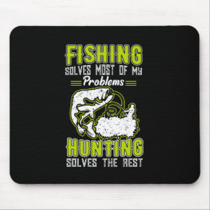 Die Fischerei löst die meisten meiner Probleme Mousepad