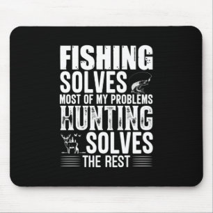 Die Fischerei löst die meisten meiner Probleme Mousepad