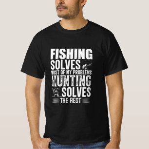 Die Fischerei löst die meisten meiner Probleme T-Shirt