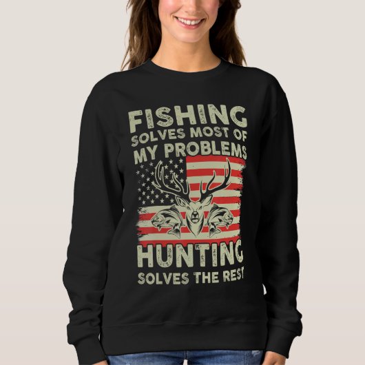 Die Fischerei löst meine Probleme mit der Jagd lös Sweatshirt (Vorderseite)