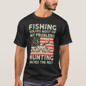 Die Fischerei löst meine Probleme mit der Jagd lös T-Shirt (Vorderseite)
