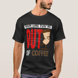 Die Fitness läuft, als ob dir die Kaffeegenehmigun T-Shirt