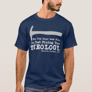 Die Fixierung Ihrer Theologie Lutheran Kalvinist L T-Shirt