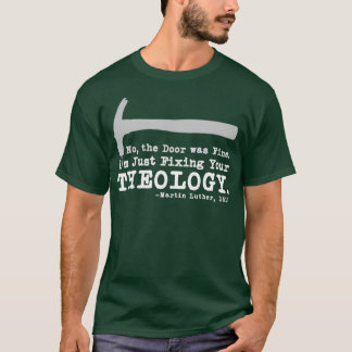 Die Fixierung Ihrer Theologie Lutheran Kalvinist L T-Shirt
