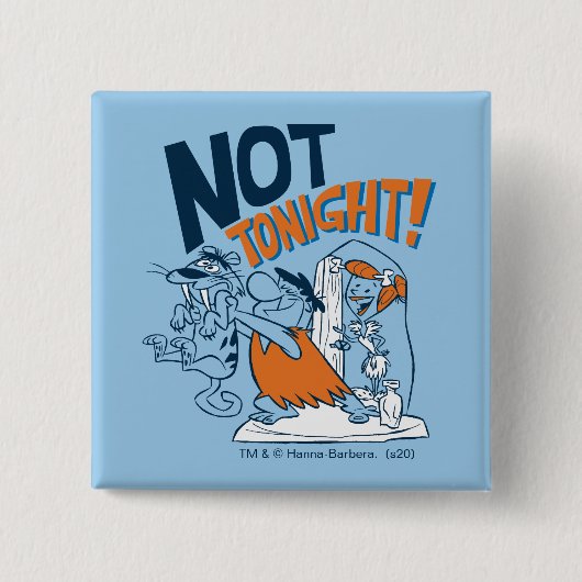 Die Flintstones | Nicht heute Abend! Button (Vorderseite)
