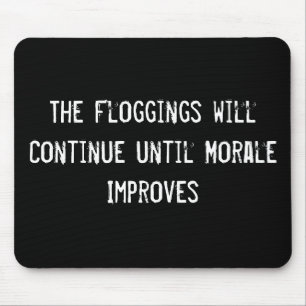 Die Floggings werden so lange weitergehen, bis sic Mousepad