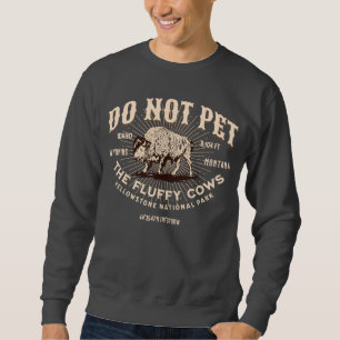 Die Fluffy Kühe Yellowstone Bison Funny nicht best Sweatshirt
