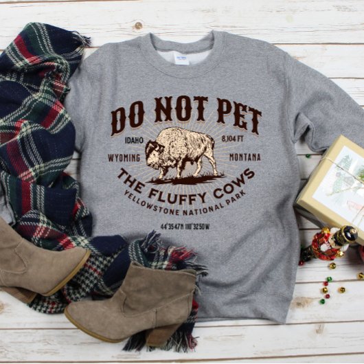 Die Fluffy Kühe Yellowstone Bison Funny nicht best Sweatshirt