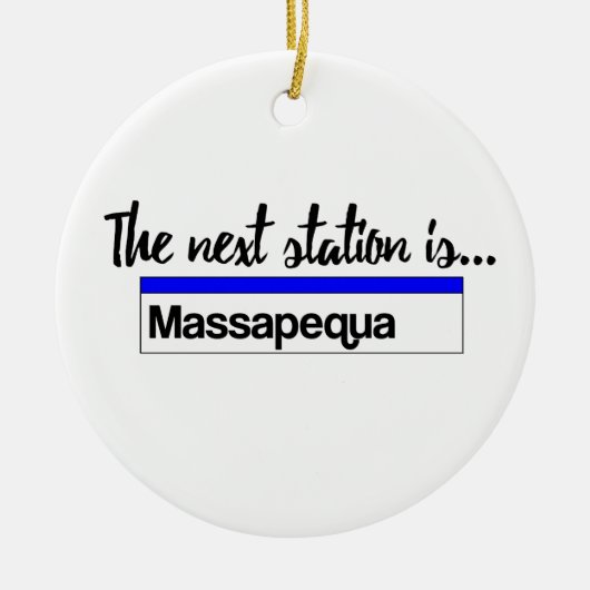 Die folgende Station ist… Massapequa Keramik Ornament (Vorne)
