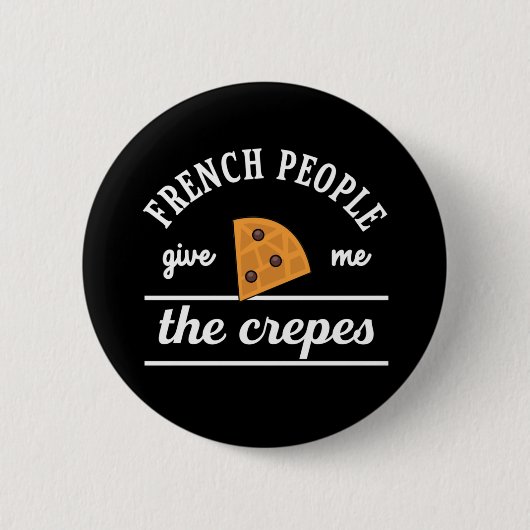 Die Franzosen geben mir die Kreuz-Funny Food Puns Button (Vorderseite)