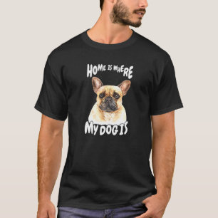 Die französische Bulldogge Hausbesitzerin Zuhause T-Shirt