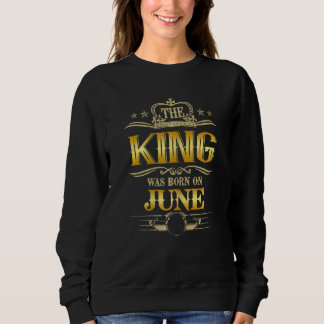 Die Frauen des Königs waren am Geburtstag des Juni Sweatshirt
