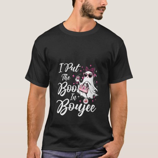 Die Frauen, die ich den Boo in Boujee Ghost Funny T-Shirt (Vorderseite)