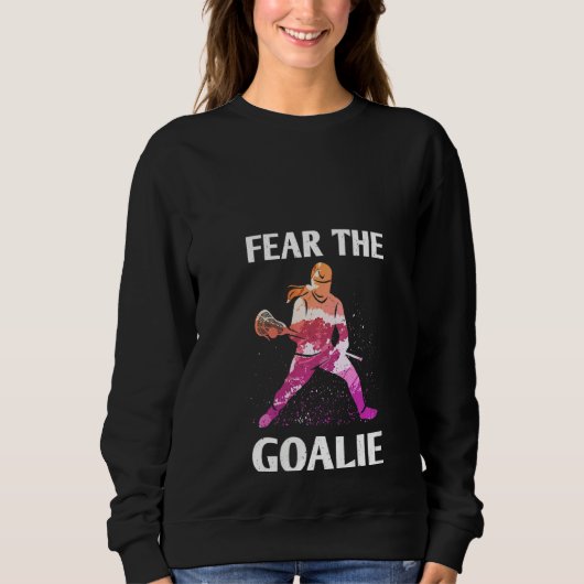 Die Frauen fürchten sich vor dem "Goalie Lacrosse Sweatshirt (Vorderseite)