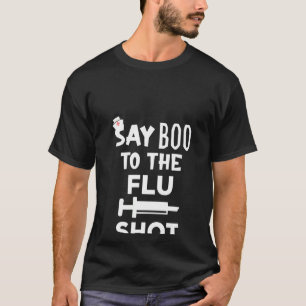 Die Frauen sagen Boo zu den Grippe-Shot Funny Nurs T-Shirt