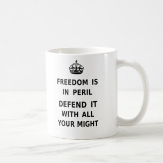 Die Freiheit ist in Gefahr. Verteidige sie mit all Kaffeetasse
