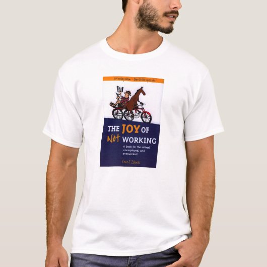 Die Freude an nicht ArbeitsT - Shirt - 1 (Vorderseite)