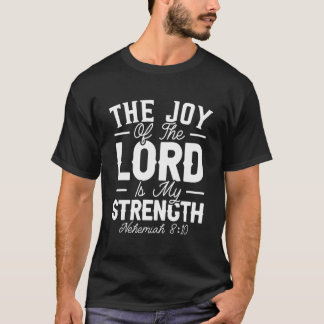 Die Freude des Herrn ist meine Stärke christlicher T-Shirt
