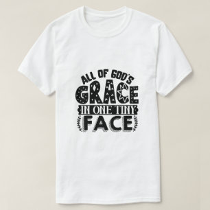 Die ganze Gnade Gottes in einem winzigen Gesicht-0 T-Shirt