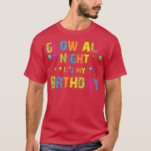 Die ganze Nacht glühen sein Geburtstag 80er Party T-Shirt