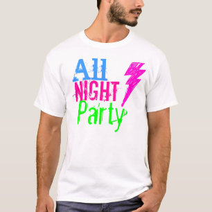 Die ganze Nacht Party durch gerüchteweise T-Shirt