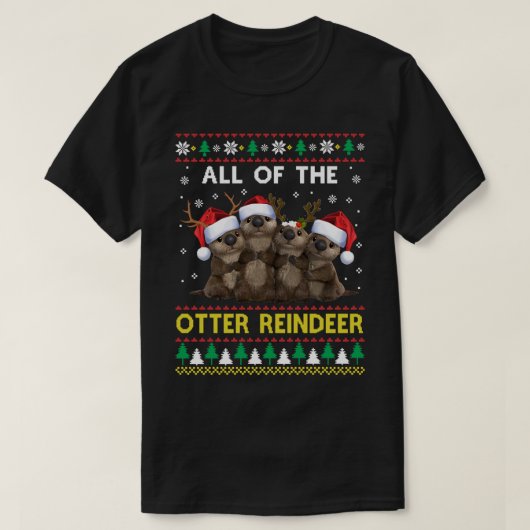 Die ganze Otter Rentier Funny andere Weihnachtsbum T-Shirt (Design vorne)
