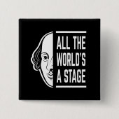 Die ganze Welt ist eine Bühne des Zitats von Shake Button (Vorderseite)