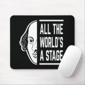 Die ganze Welt ist eine Bühne des Zitats von Shake Mousepad (Mit Mouse)
