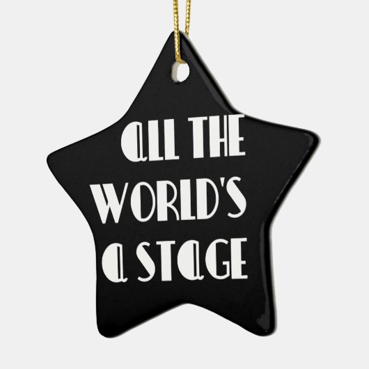 Die ganze Welt ist eine Bühne Keramik Ornament (Links)