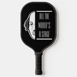 Die ganze Welt ist eine Bühne Shakespeare Zitat Th Pickleball Schläger