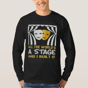 Die ganze Welt ist eine Bühne und ich baute sie Bü T-Shirt