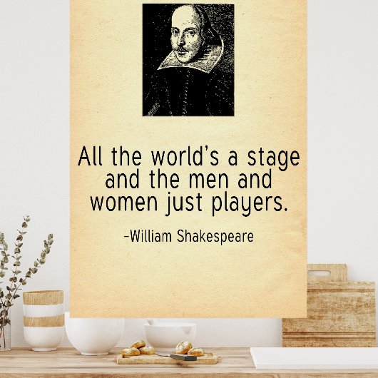 Die ganze Welt ist eine Bühne William Shakespeare Poster (Küche)