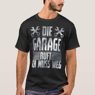 Die Garage ruft - Auto Mechanik Werkstatt Mecha T-Shirt