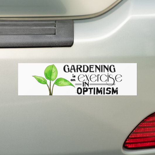 Die Gartenarbeit ist eine Übung im Optimismus Autoaufkleber (Auf Auto)