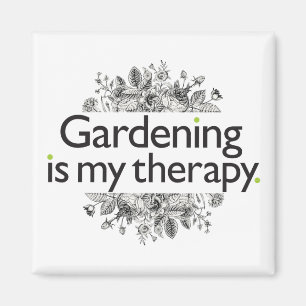 Die Gartenarbeit ist meine Therapie Magnet