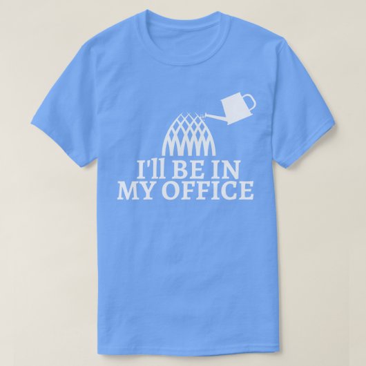 Die Gartenarbeit wird in meinem Büro sein T-Shirt (Design vorne)