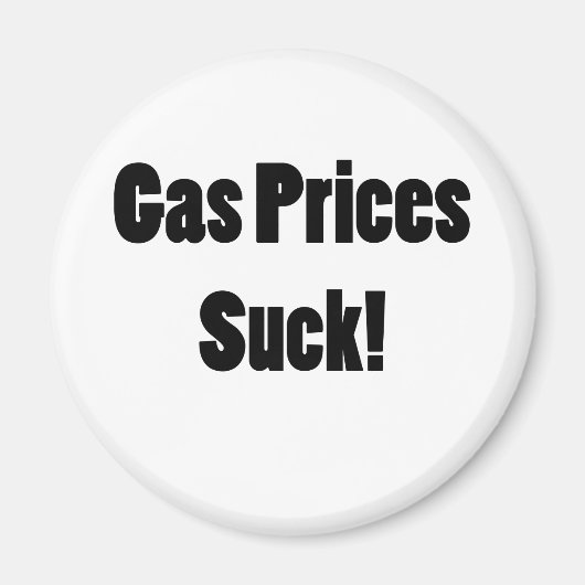 Die Gaspreise Sind zum Kotzen! Magnet (Vorne)