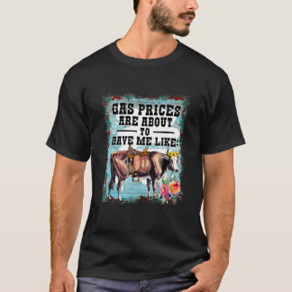 Die Gaspreise werden mich gleich so machen T-Shirt