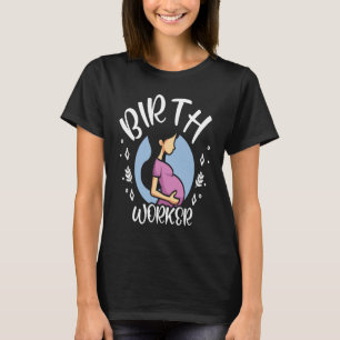 Die Geburt ist hart, aber du bist auch die Hebamme T-Shirt