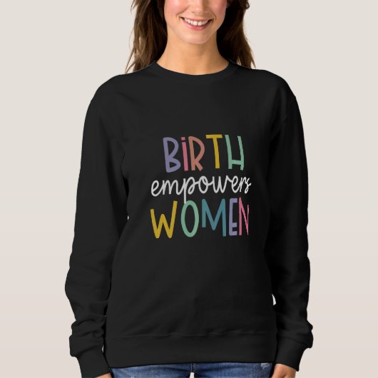 Die Geburt stärkt Frauen Sweatshirt (Vorderseite)