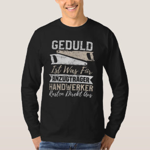 Die Geduld der Männer ist das, was Anzug von Handw T-Shirt