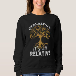 Die Genealogie der Familie als ihre alleinige Rela Sweatshirt
