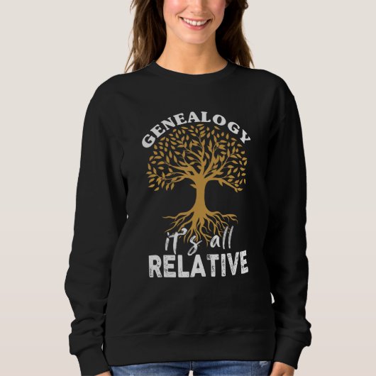 Die Genealogie der Familie als ihre alleinige Rela Sweatshirt (Vorderseite)