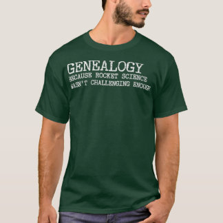 Die Genealogie der Raketenwissenschaft war eine He T-Shirt