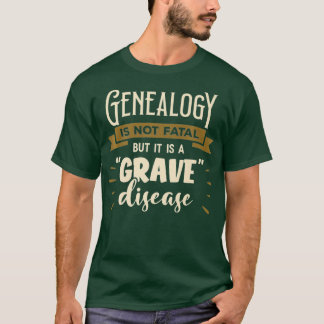 Die Genealogie ist nicht tödlich, aber sie ist ein T-Shirt