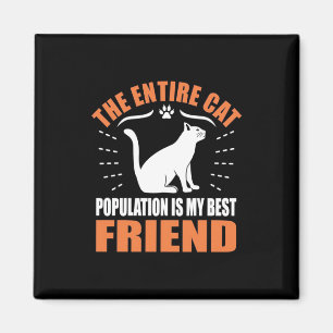 Die gesamte Katzenbevölkerung ist mein bester Freu Magnet