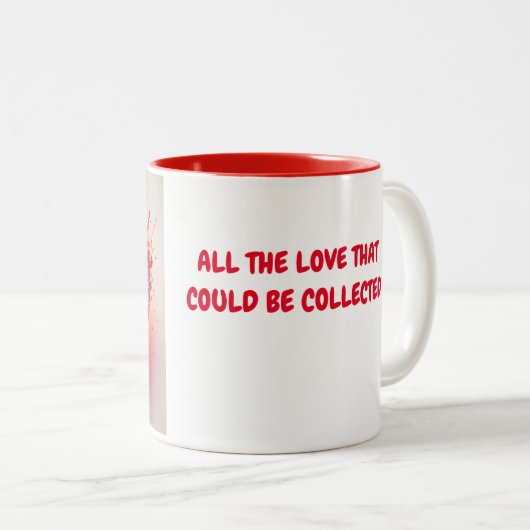 Die gesamte Liebe sammelte Tasse (VorderseiteRechts)