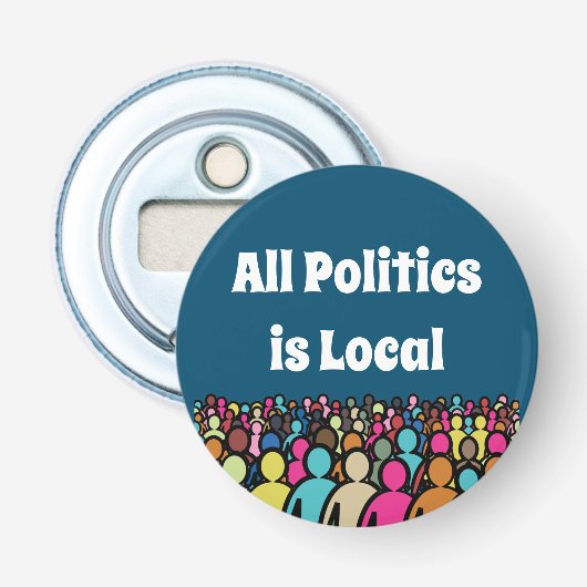 Die gesamte Politik ist lokal 2024 Flaschenöffner (Vorderseite)