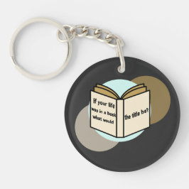 Die Geschichte deines Lebens Schlüsselanhänger